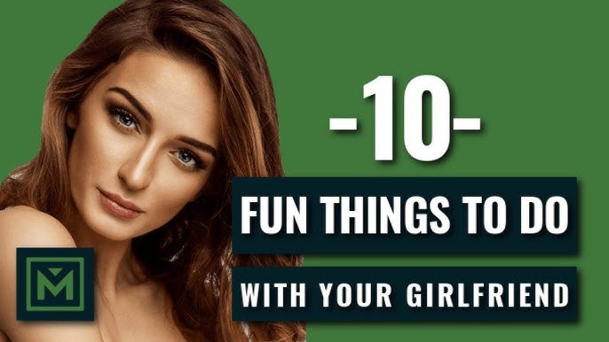 things to do with your girlfriend